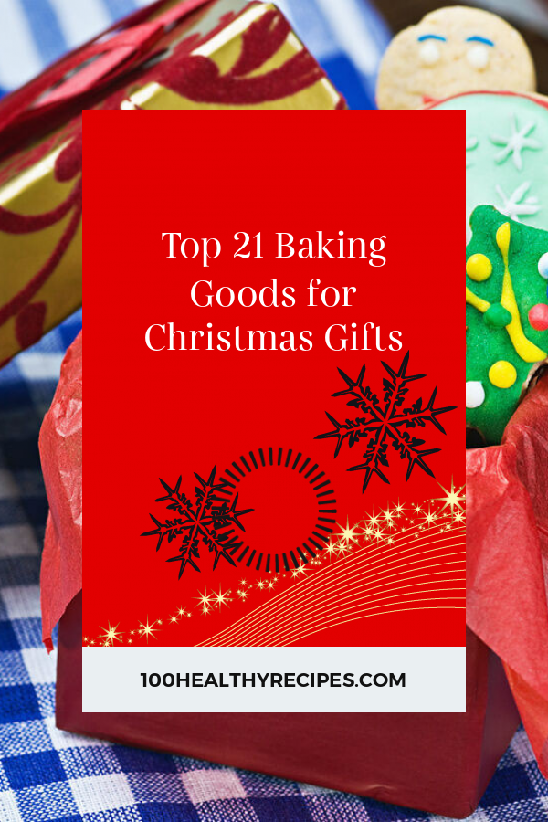 Top 21 Baking Goods for Christmas Gifts – Best Diet and Healthy Recipes